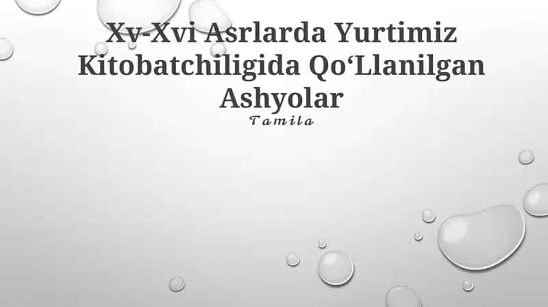 Xv-Xvi Asrlarda Yurtimiz Kitobatchiligida QoʻLlanilgan Ashyolar