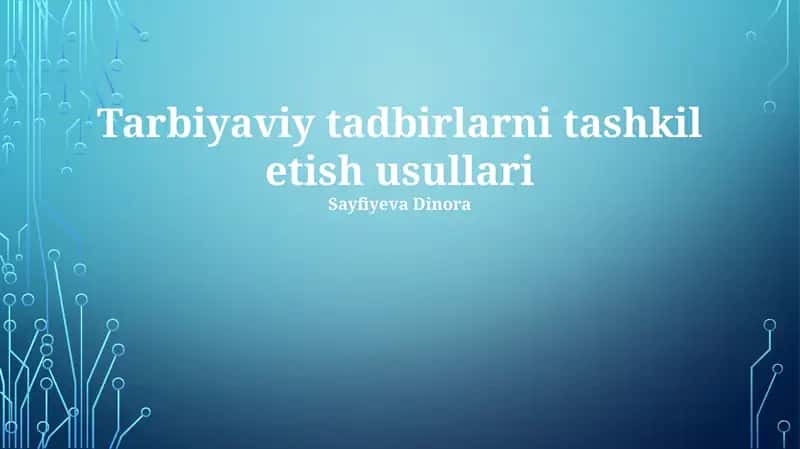 Tarbiyaviy tadbirlarni tashkil etish usullari