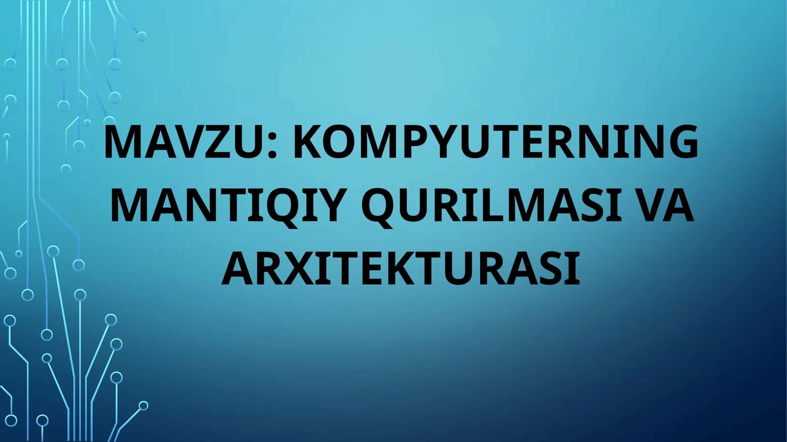 Kompyuterning mantiqiy qurilmasi va arxitekturasi