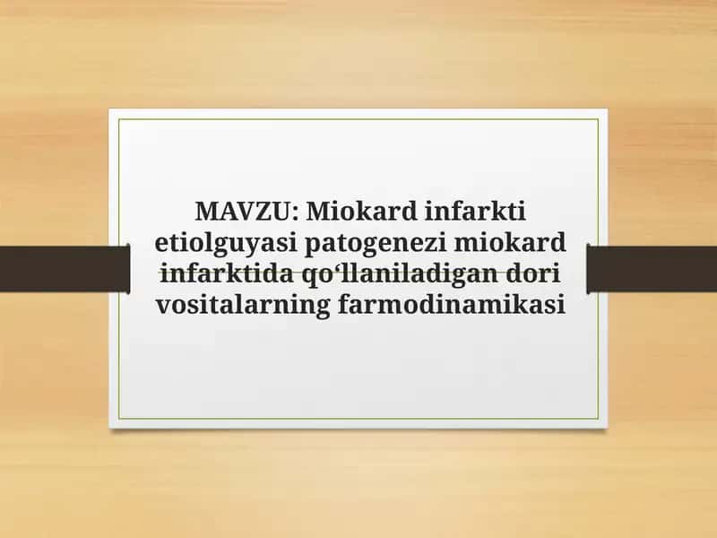 Miokard infarkti etiolguyasi patogenezi miokard infarktida qoʻllaniladigan dori vositalarning farmodinamikasi