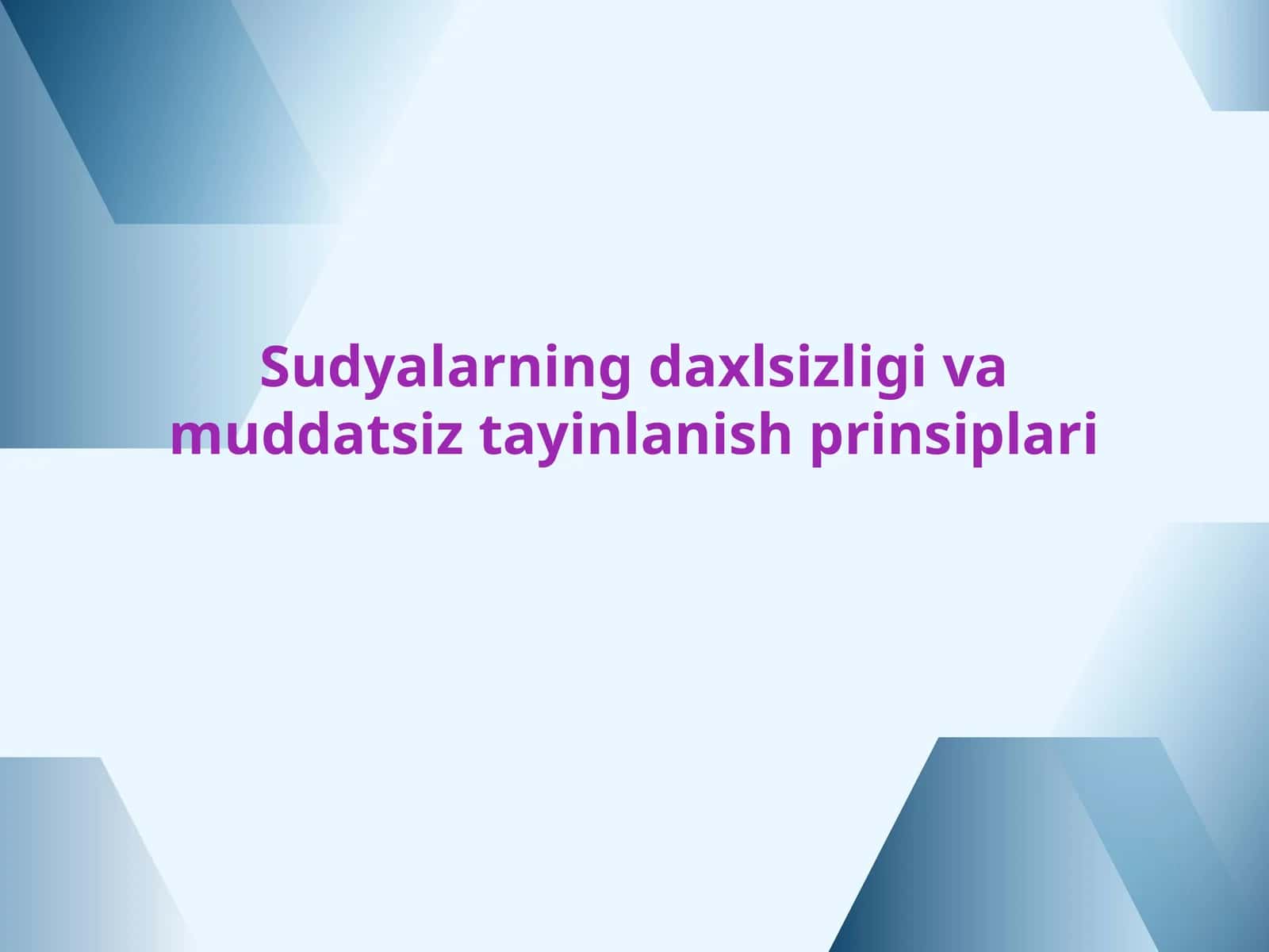 Sudyalarning daxlsizligi va muddatsiz tayinlanish prinsiplari