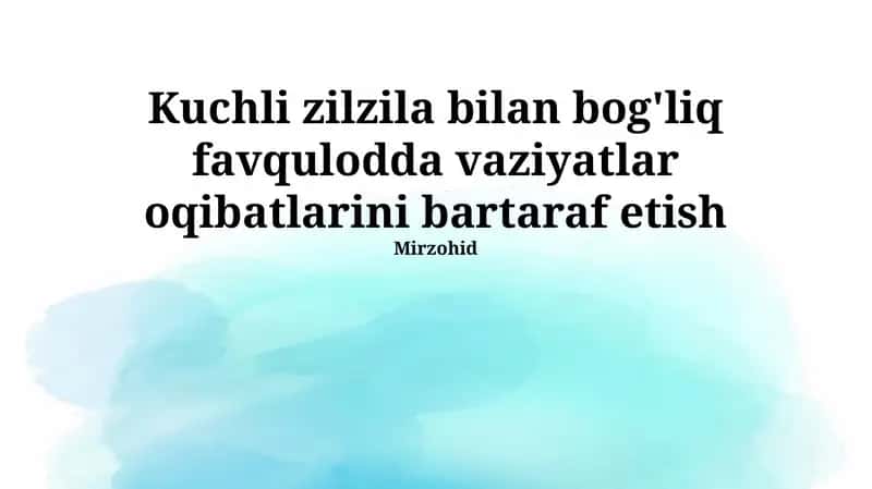 Kuchli zilzila bilan bog'liq favqulodda vaziyatlar oqibatlarini bartaraf etish