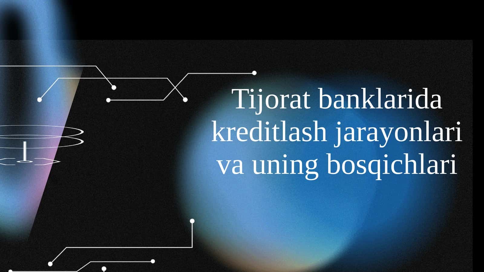 Tijoratbanklaridakreditlashjarayonlarivauningbosqichlari