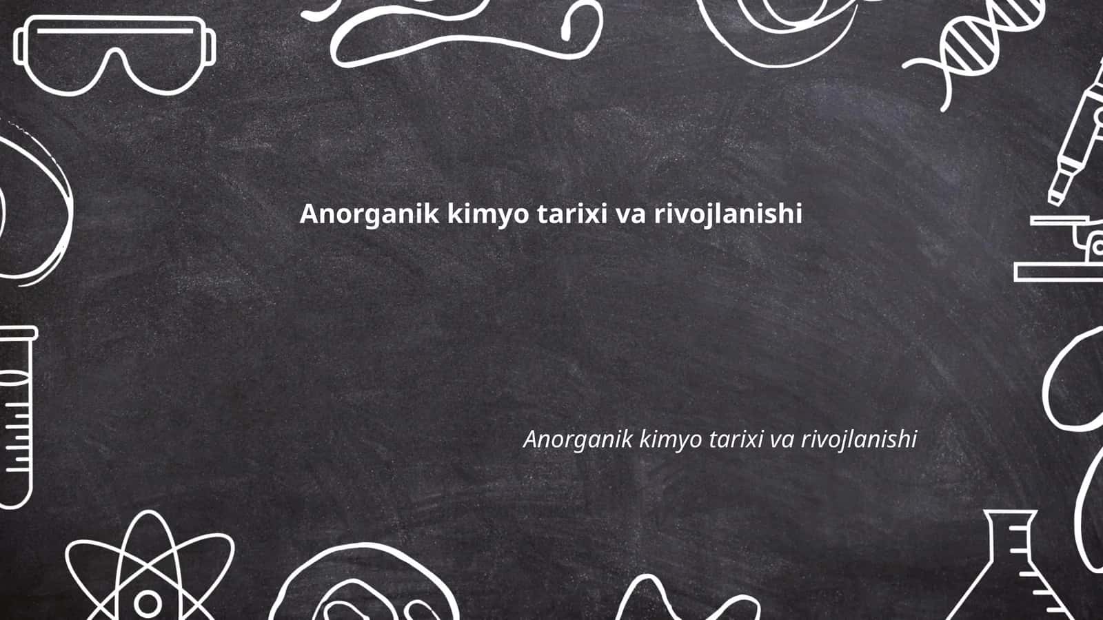 Anorganik kimyo tarixi va rivojlanishi