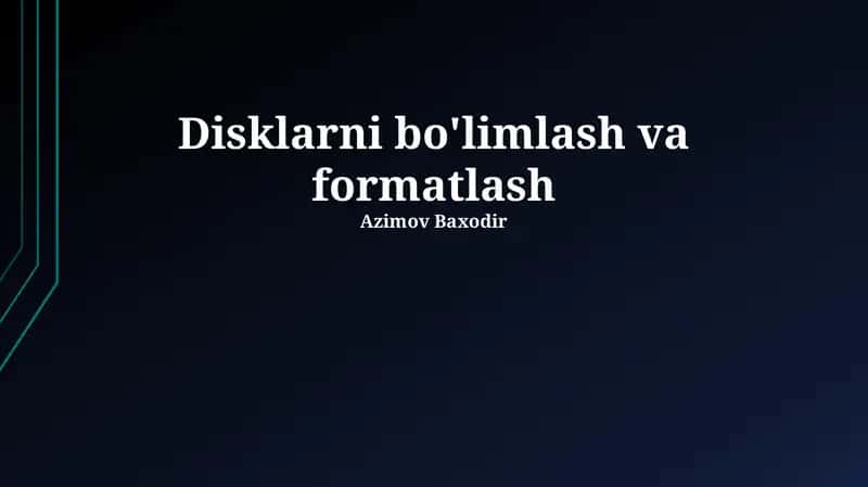 Disklarni bo'limlash va formatlash