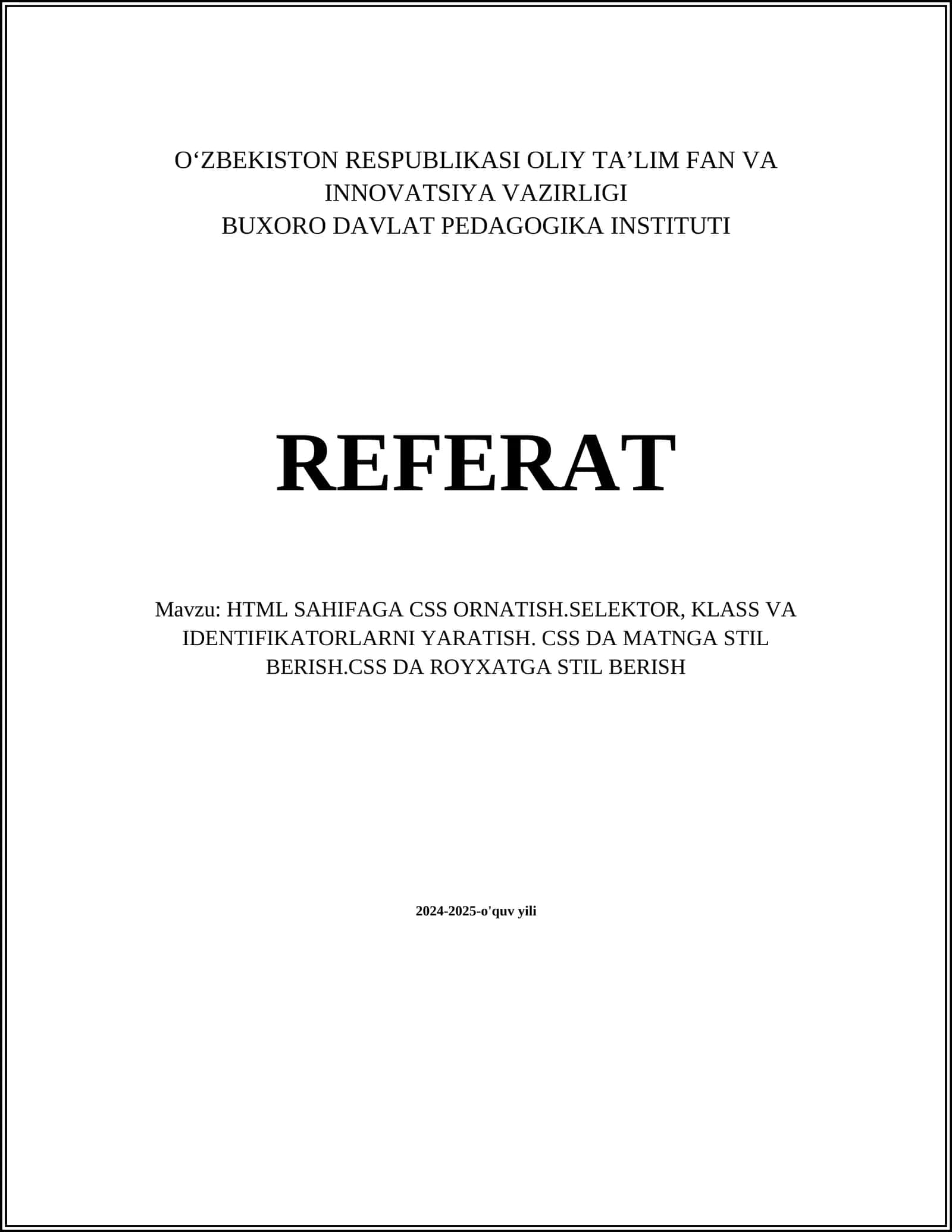 HTML SAHIFAGA CSS ORNATISH.SELEKTOR, KLASS VA IDENTIFIKATORLARNI YARATISH. CSS DA MATNGA STIL BERISH.CSS DA ROYXATGA STIL BERISH