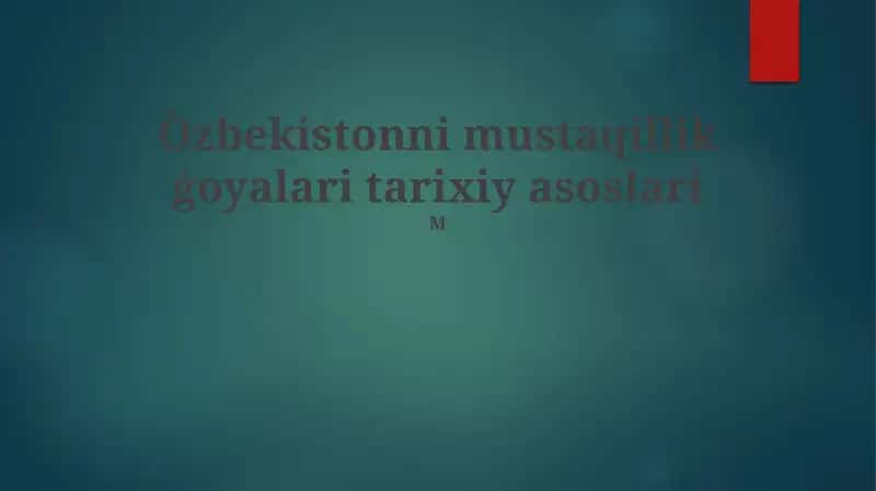 Òzbekistonni mustaqillik ģoyalari tarixiy asoslari