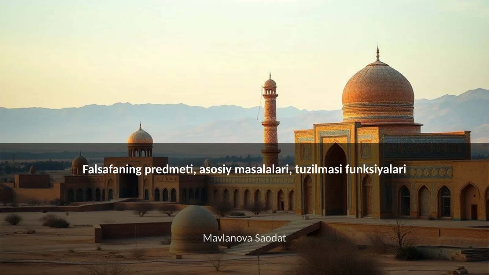 Falsafaning predmeti, asosiy masalalari, tuzilmasi funksiyalari