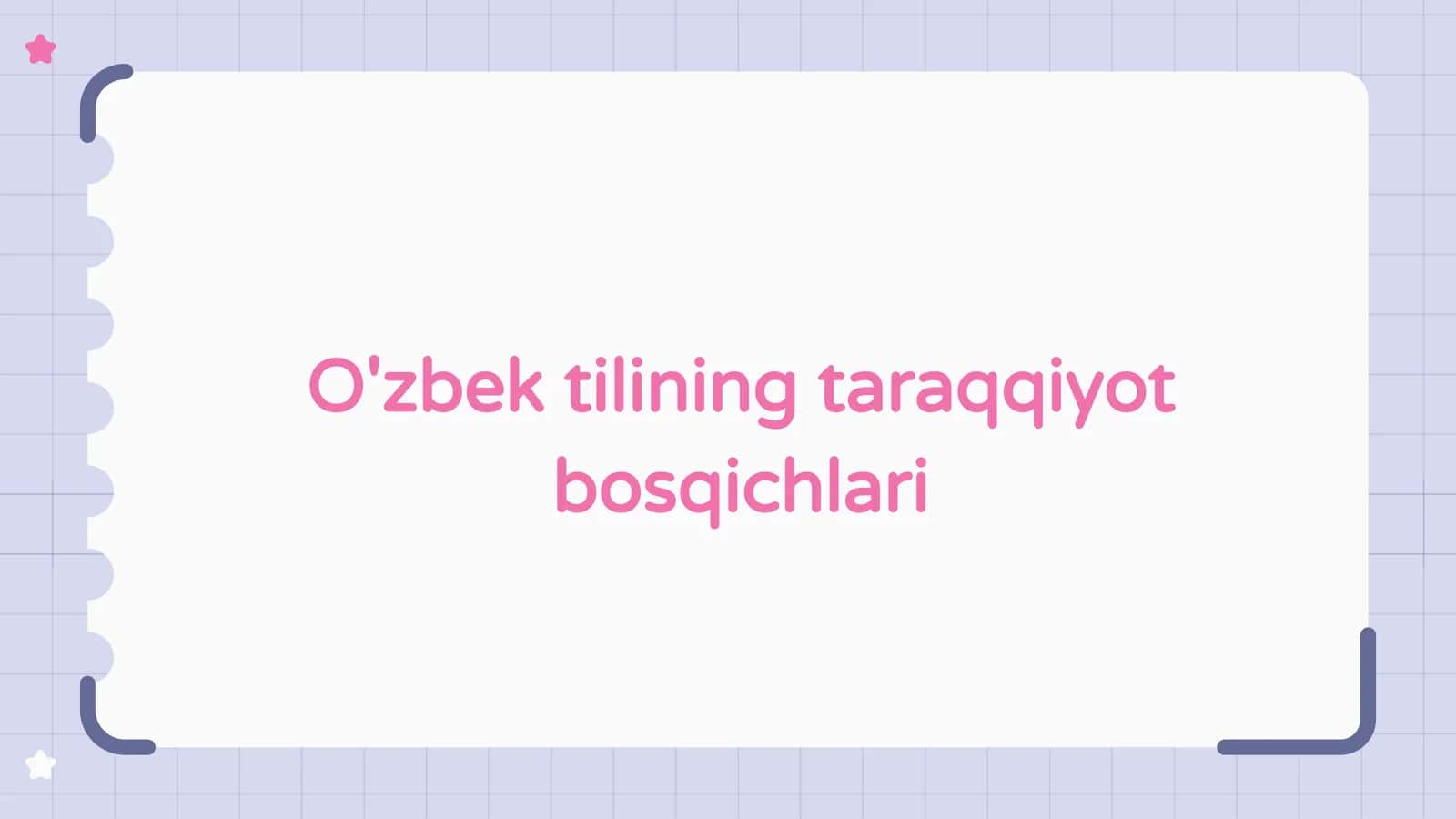 O'zbek tilining taraqqiyot bosqichlari