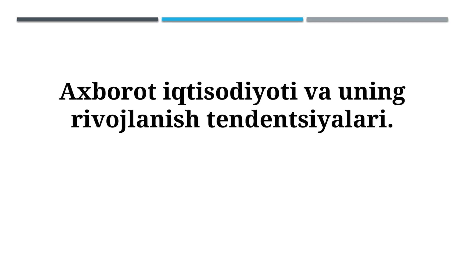 Axborot iqtisodiyoti va uning rivojlanishtendentsiyalari