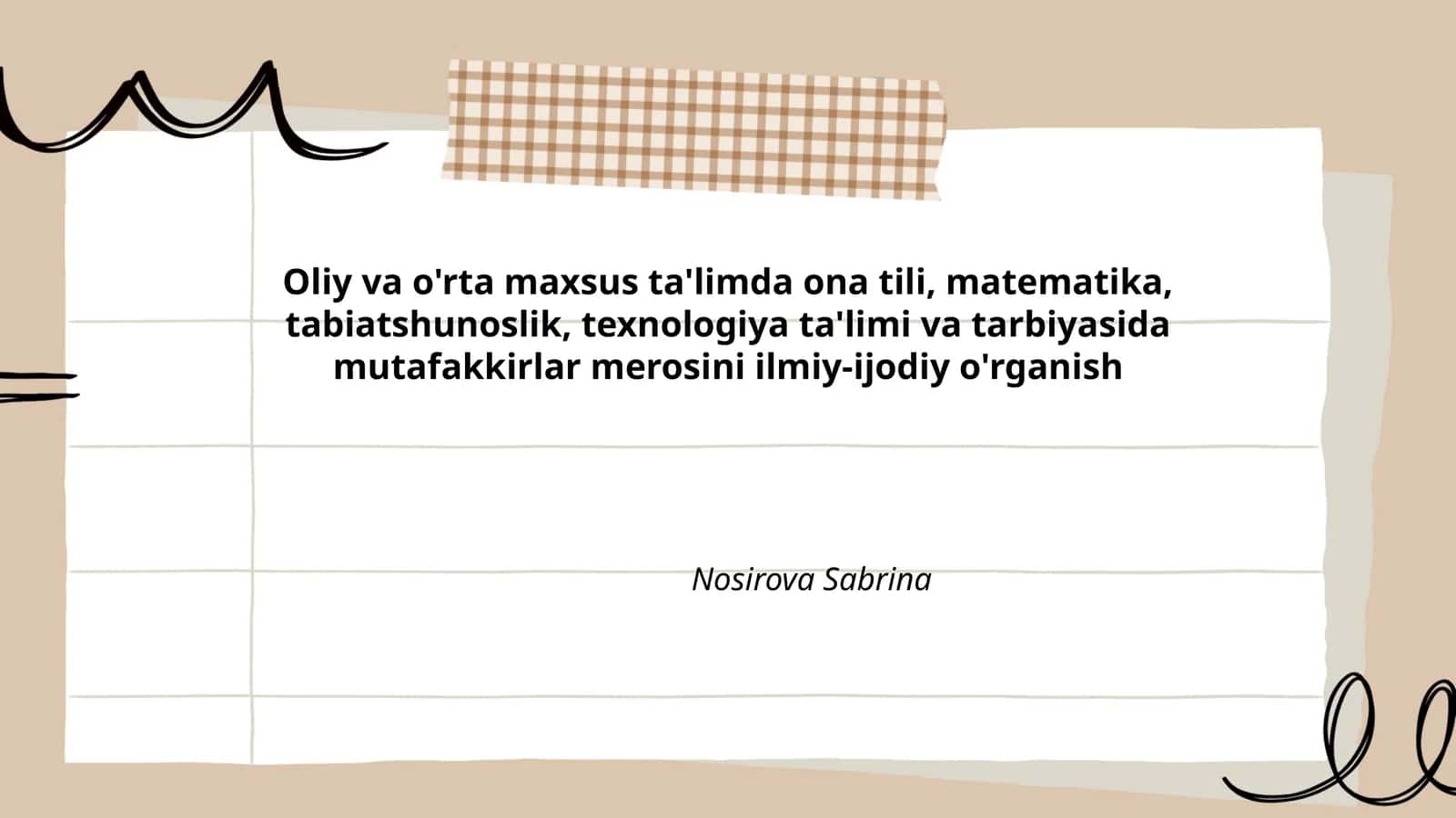 Oliy va o'rta maxsus ta'limda ona tili, matematika, tabiatshunoslik, texnologiya ta'limi va tarbiyasida mutafakkirlar merosini ilmiy-ijodiy o'rganish