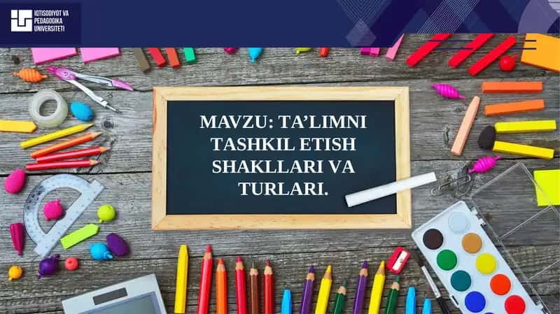 TА’LIMNI TАSHKIL ЕTISH SHАKLLАRI VА TURLАRI