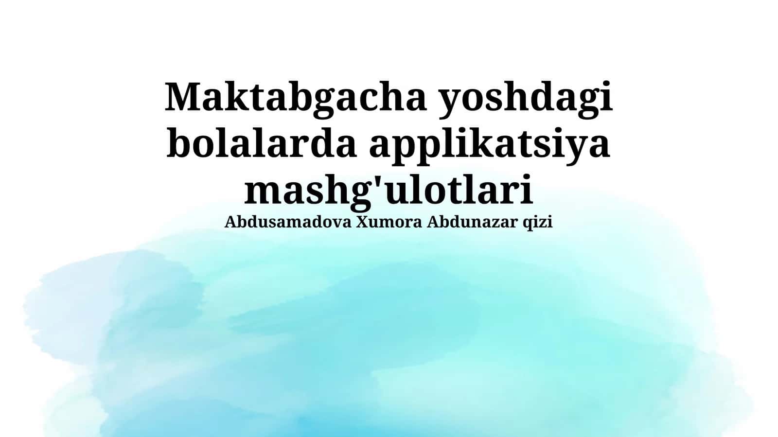 Maktabgacha yoshdagi bolalarda applikatsiya mashg'ulotlari