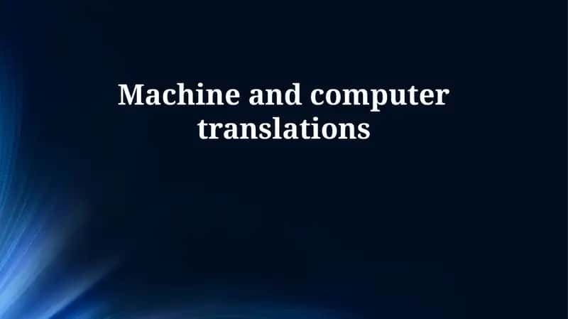 Machine Translation History and Evolution