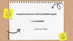 Linguistics features of Old and Middle English
