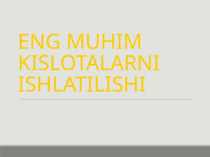 ENG MUHIMKISLOTALARNI ISHLATILISHI