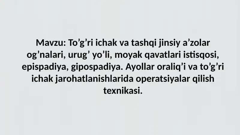 To'g'ri ichak va tashqi jinsiy a'zolar og'nalari, urug' yo'li, moyak qavatlari istisqosi, epispadi