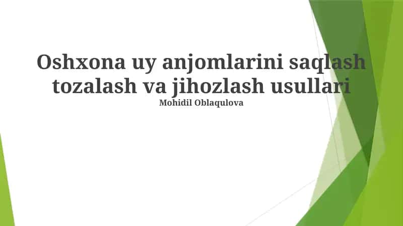Oshxona uy anjomlarini saqlash tozalash va jihozlash usullari