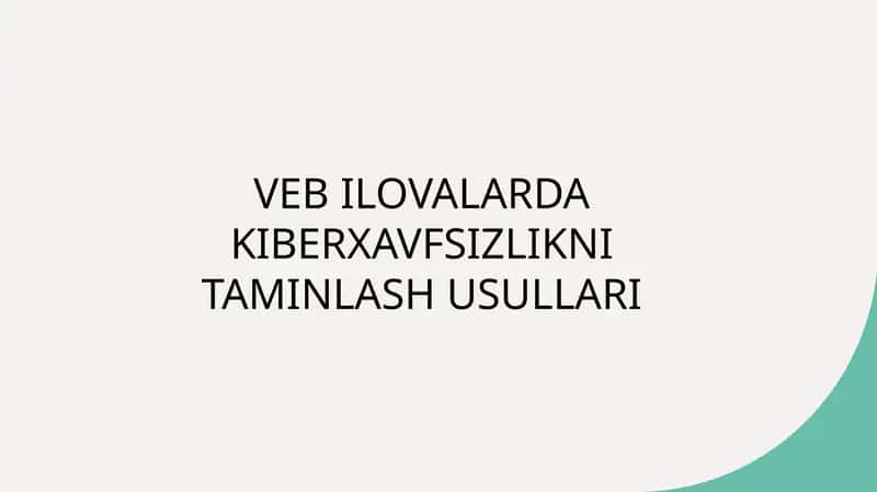 VEB ILOVALARDA KIBERXAVFSIZLIKNI TAMINLASH USULLARI