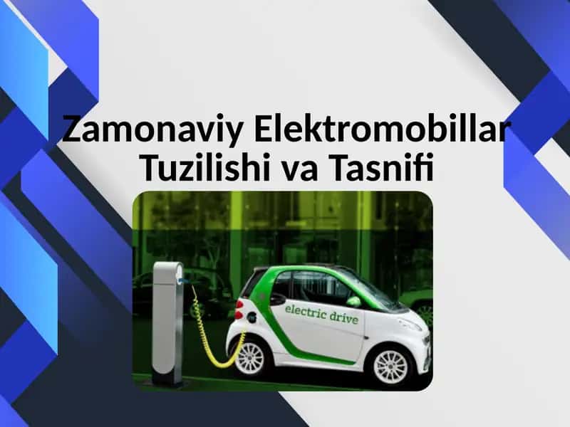 Zamonaviy Elektromobillar Tuzilishi va Tasnifi