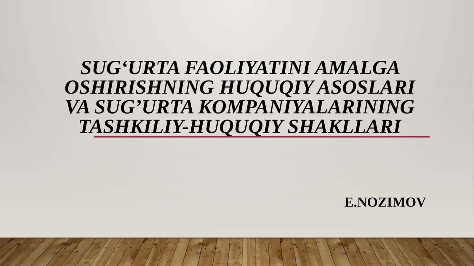 Sug‘urta faoliyatini amalga oshirishning huquqiy asoslari va sug‘urta kompaniyalarining tashkiliy-huquqiy shakllari