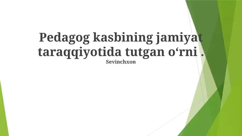 Sevinchxon pedagog kasbining jamiyat taraqqiyotida tutgan oʻrni haqida maʼlumot