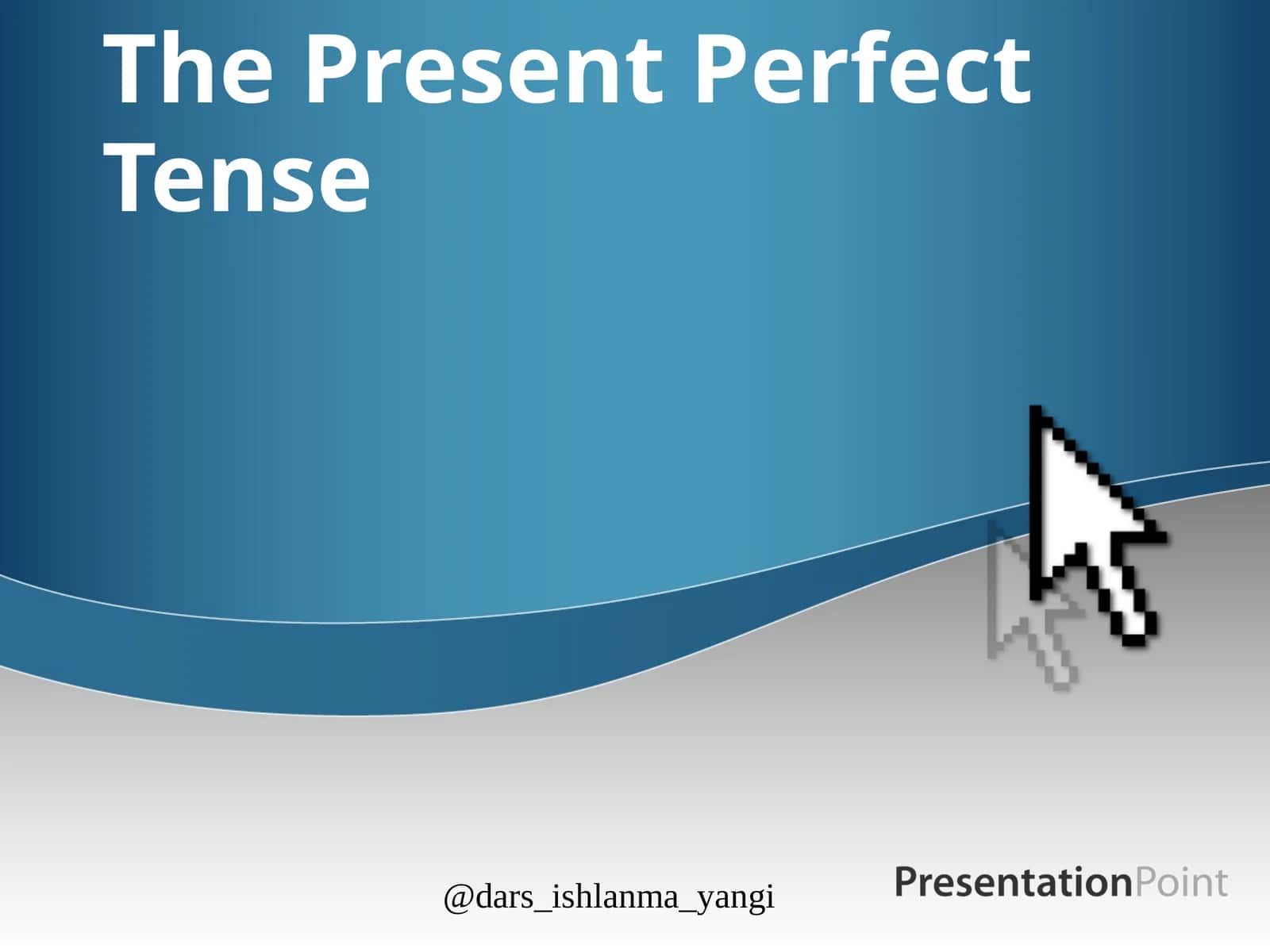Present Perfect Tense