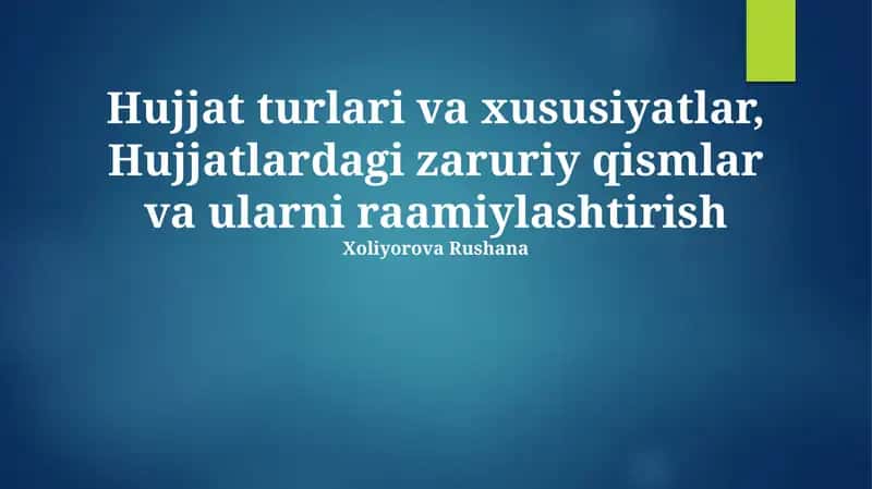 Hujjat turlari va xususiyatlar