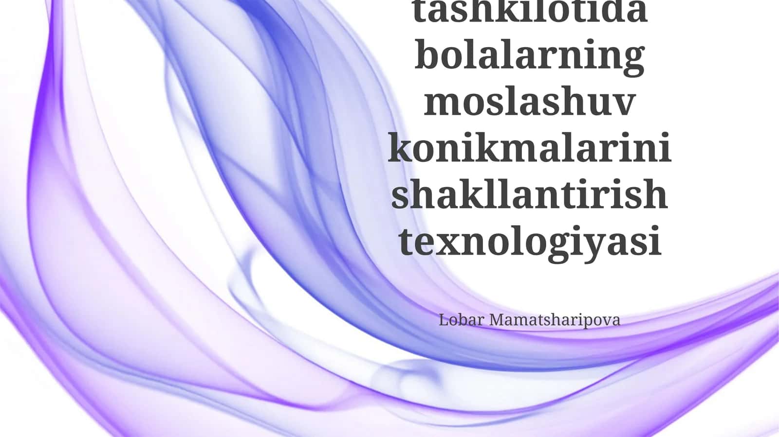 Maktabgacha talim tashkilotida bolalarning moslashuv konikmalarini shakllantirish texnologiyasi