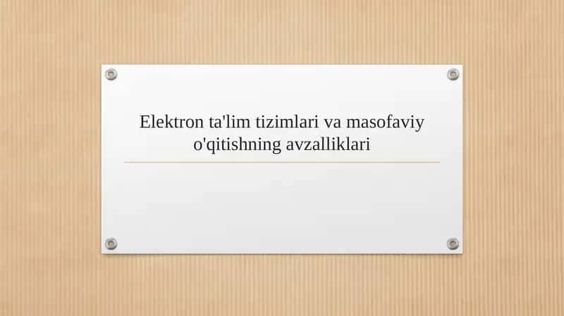 Elektron ta'lim tizimlari va masofaviy o'qitishning avzalliklari