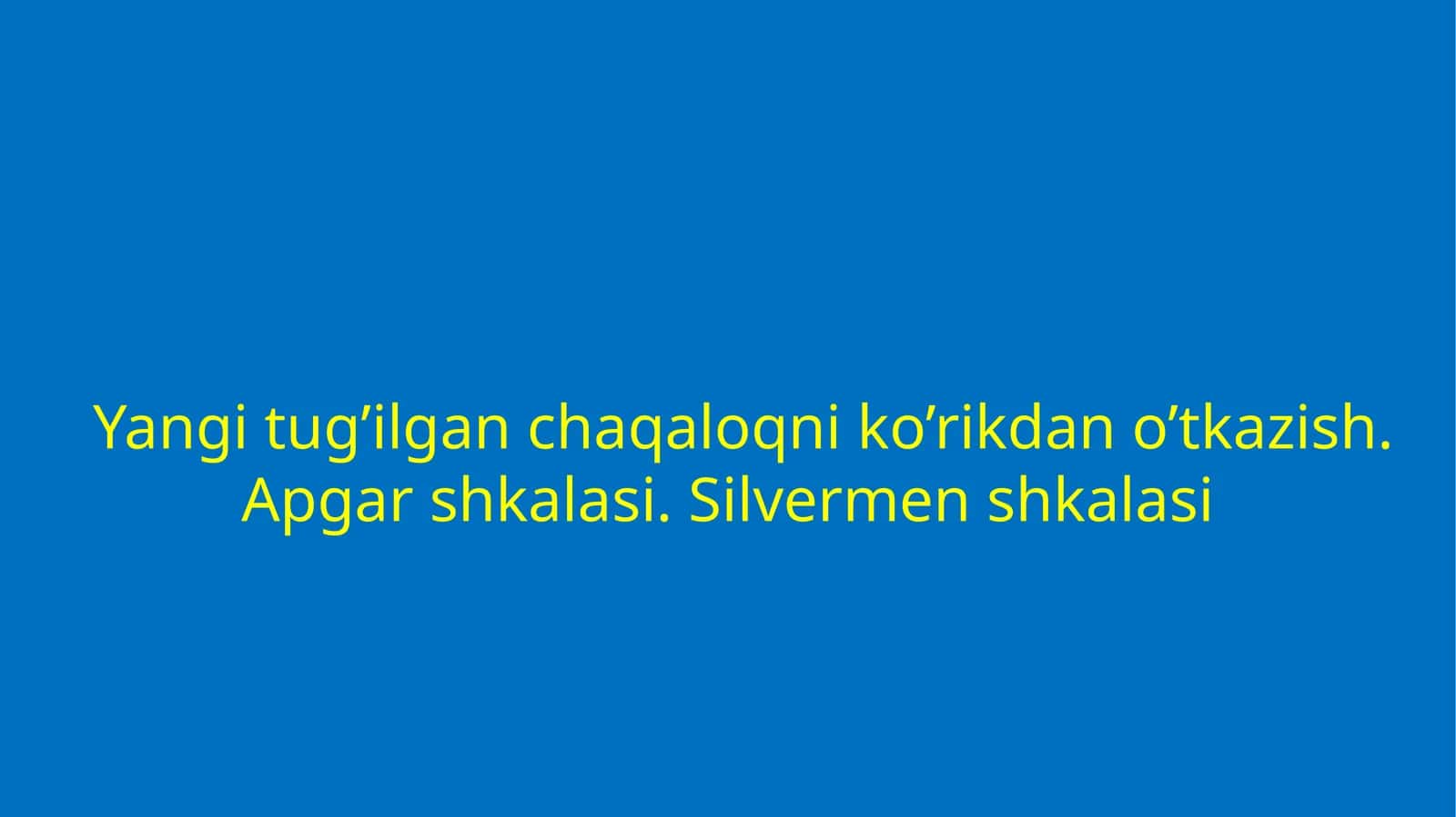 Yangi tug'ilgan chaqaloqlarda tekshiruv o'tkazish