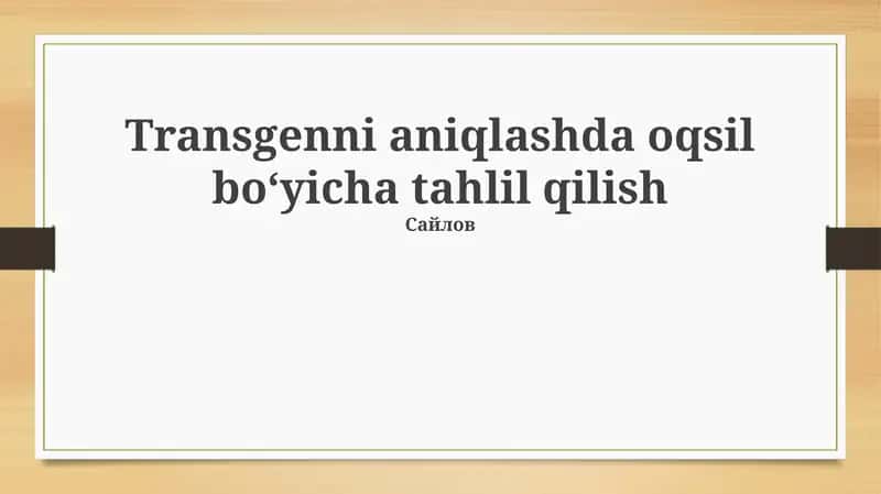 Transgenni aniqlashda oqsil boʻyicha tahlil qilish
