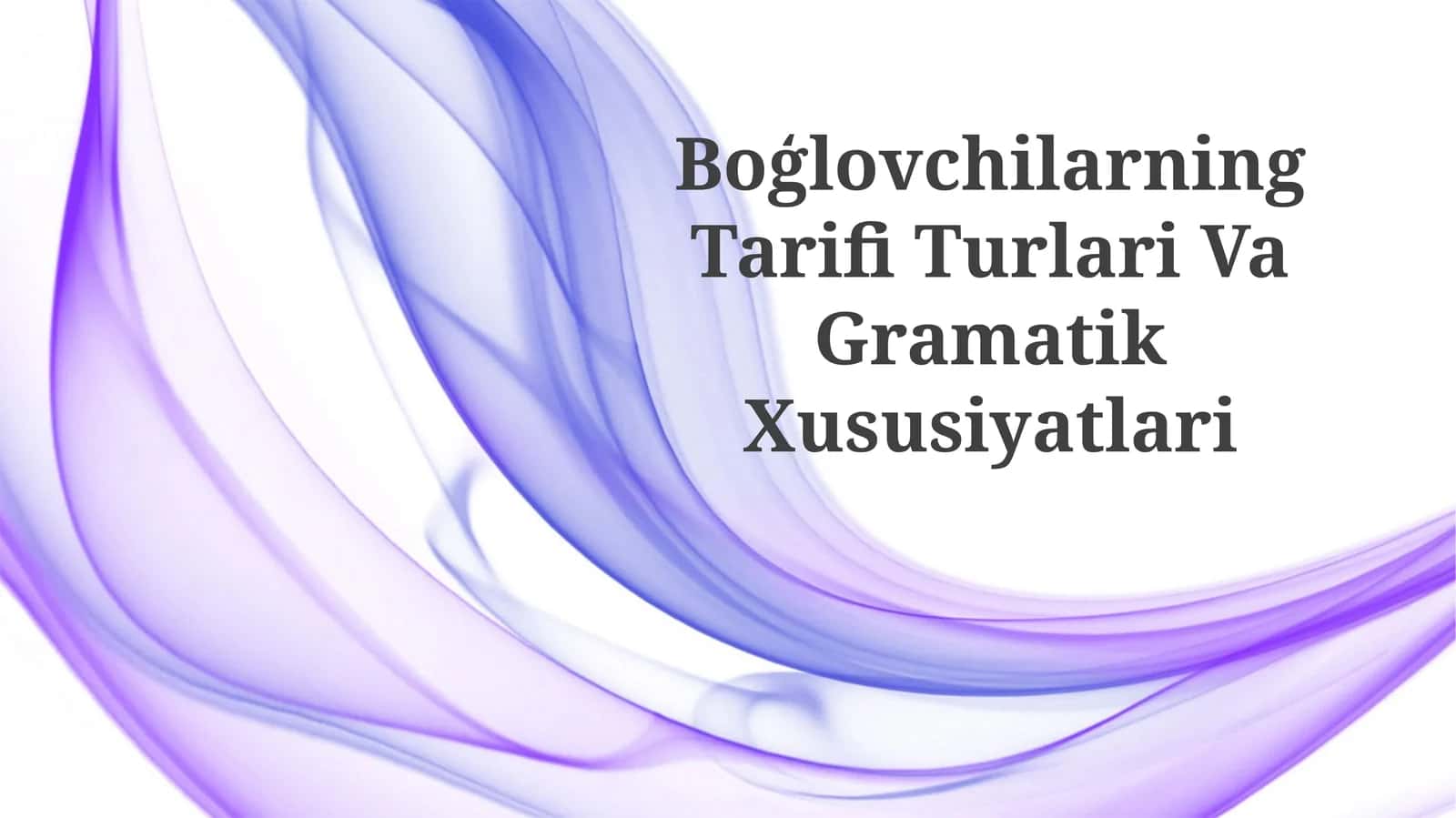 Boģlovchilarning Tarifi Turlari VaGramatikXususiyatlari