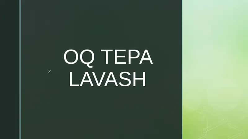 OQ TEPA LAVASH