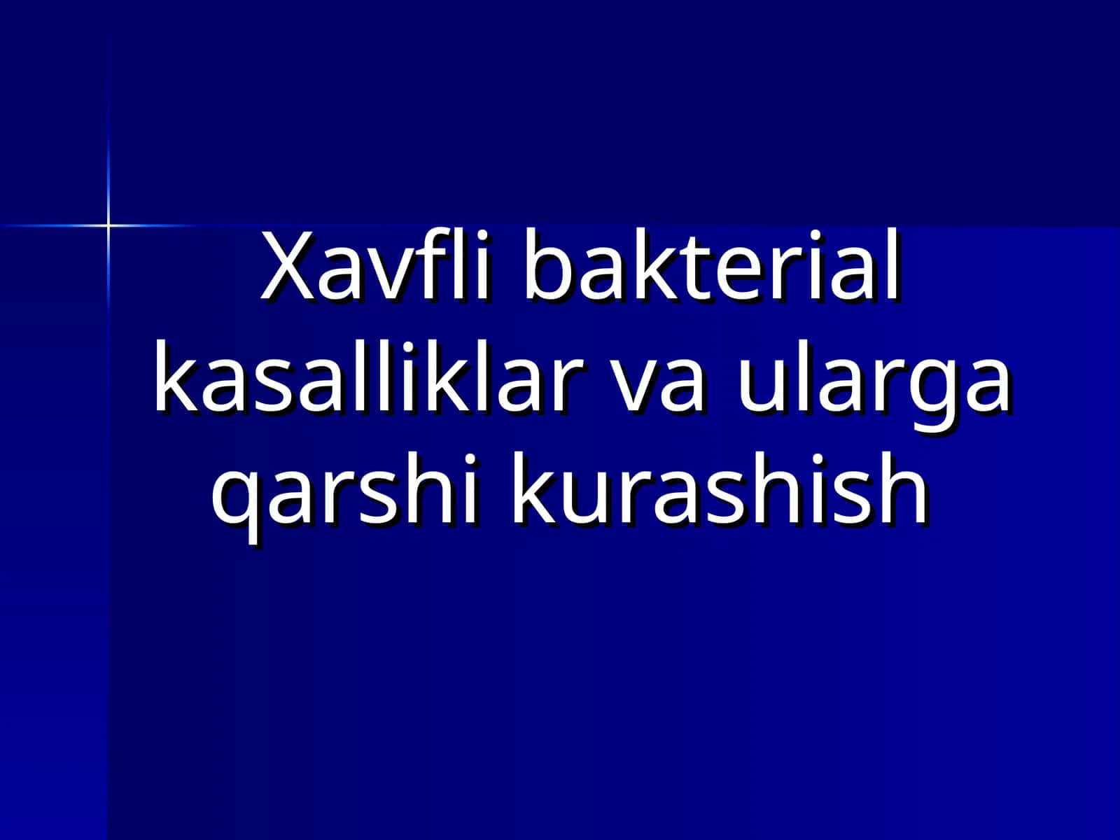 Xavfli bakterial kasalliklar va ularga qarshi kurashish