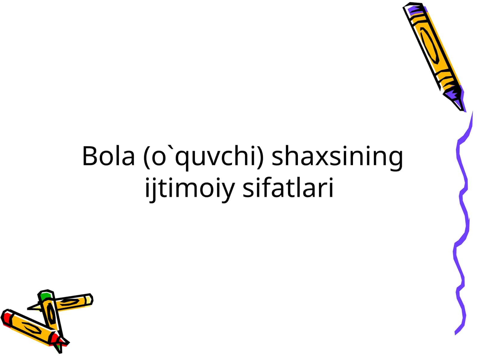 Bola (o`quvchi) shaxsining ijtimoiy sifatlari