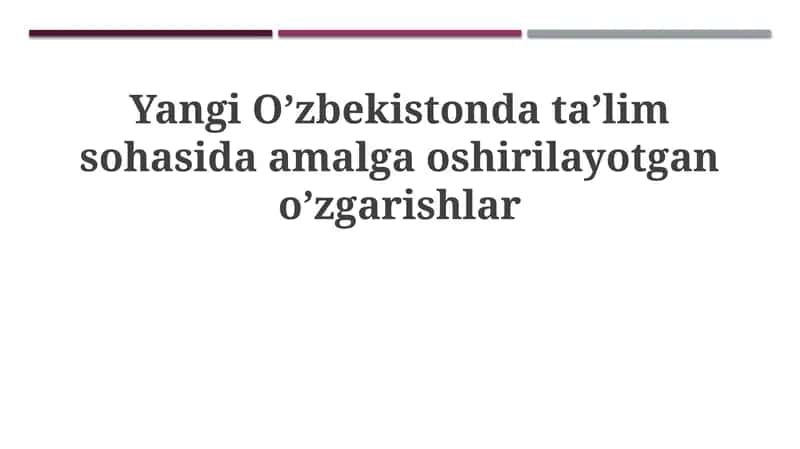 Ta'lim sohasida amalga oshirilayotgan o'zgarishlar