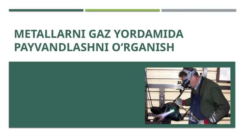 Metallarni gaz yordamida payvandlashni o‘rganish