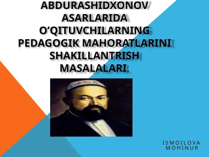 Munavvar QoriAbdurashidxonovasarlarida o’qituvchilarning pedagogik mahoratlarini shakillantrish masalalari