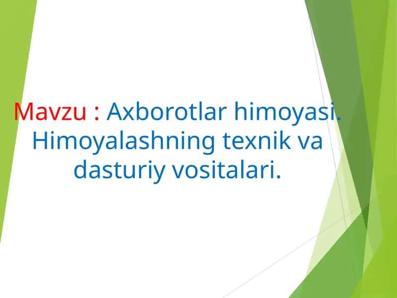 Axborotlar himoyasi. Himoyalashning texnik va dasturiy vositalari.