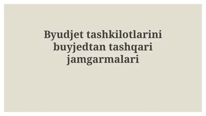 Byudjettashkilotlarinibuyjedtantashqarijamgarmalari