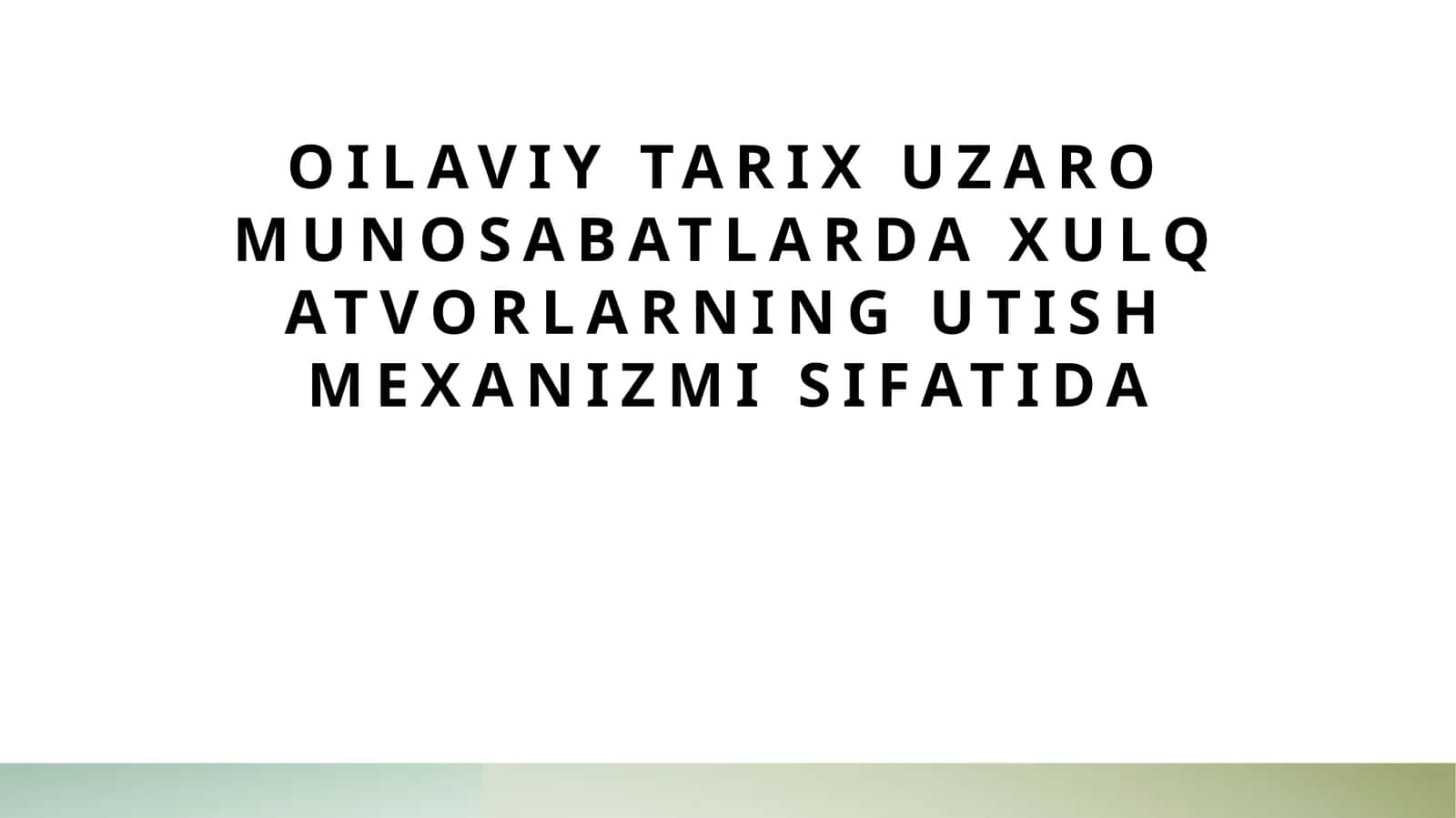 Oilaviy tarix uzaro munosabatlarda xulq atvorlarning utish mexanizmi sifatida