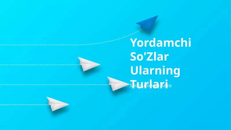 Yordamchi So'Zlar Ularning Turlari