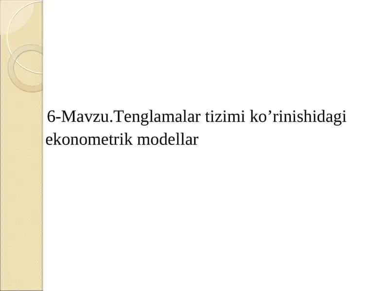 Tenglamalar tizimi ko’rinishidagi ekonometrik modellar