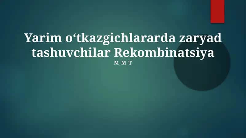Yarim oʻtkazgichlararda zaryad tashuvchilar Rekombinatsiya