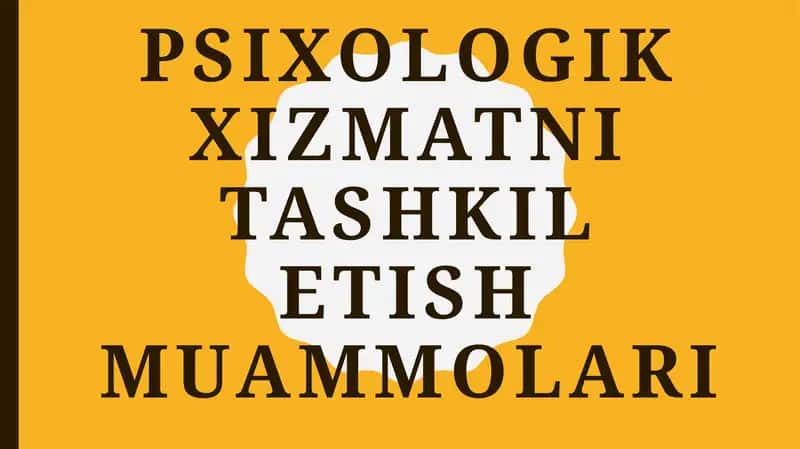 Psixologik xizmatni tashkil etish muammolari