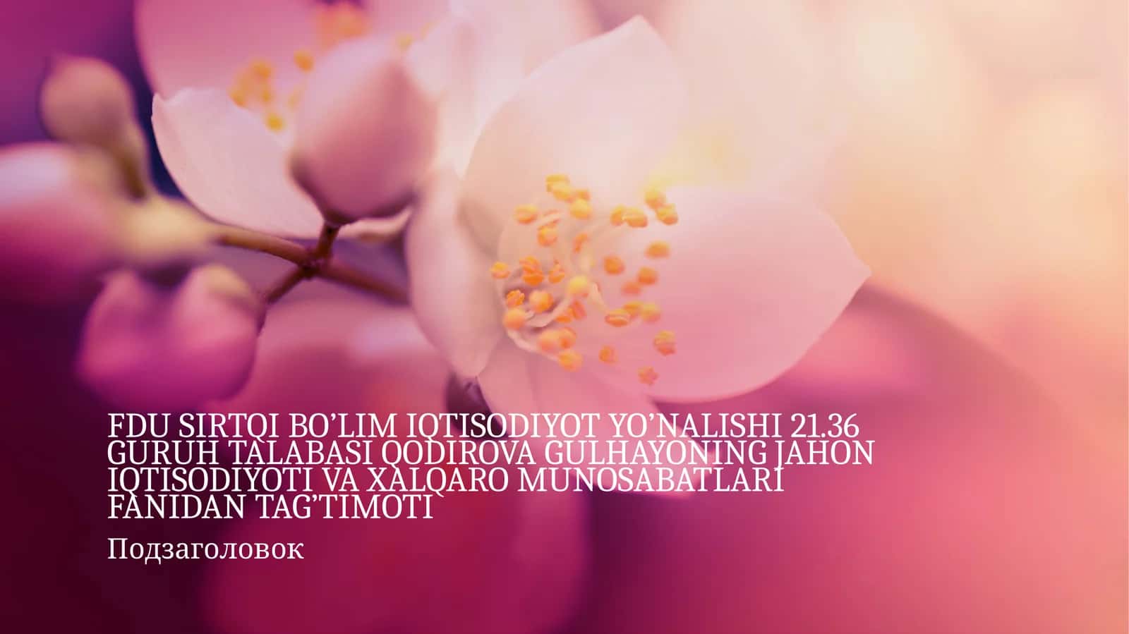FDU SIRTQI BO’LIM IQTISODIYOT YO’NALISHI 21.36 GURUH TALABASI QODIROVA GULHAYONING JAHON IQTISODIYOTI VA XALQARO MUNOSABATLARI FANIDAN TAG’TIMOTI