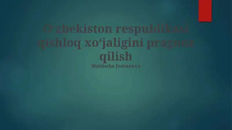 Oʻzbekiston respublikasi qishloq xoʻjaligini pragnoz qilish