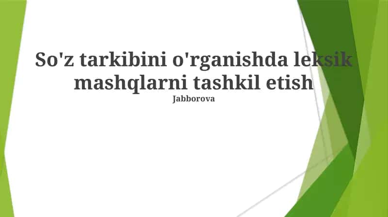 So'z tarkibini o'rganishda leksik mashqlarni tashkil etish