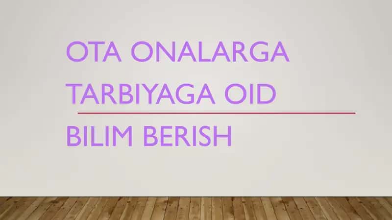 ota onalarga tarbiyaga oid bilim berish